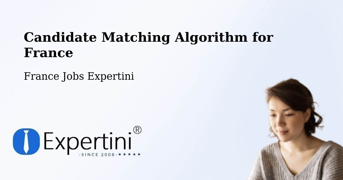 Candidate Matching Algorithm Overview – Bordeaux - France Jobs Expertini