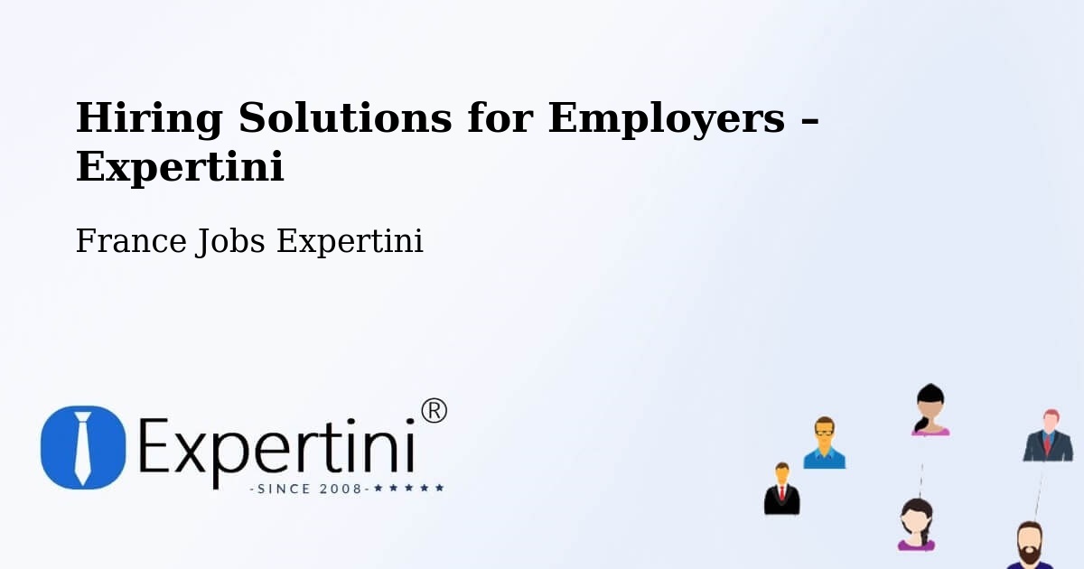 Hiring Solutions for Employers in Bordeaux - Bordeaux, France Jobs Expertini