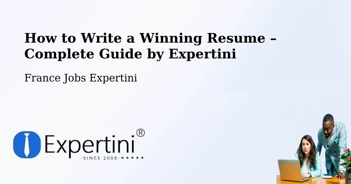 Resume Writing Guide for Job Seekers – Bordeaux - Bordeaux, France Jobs Expertini