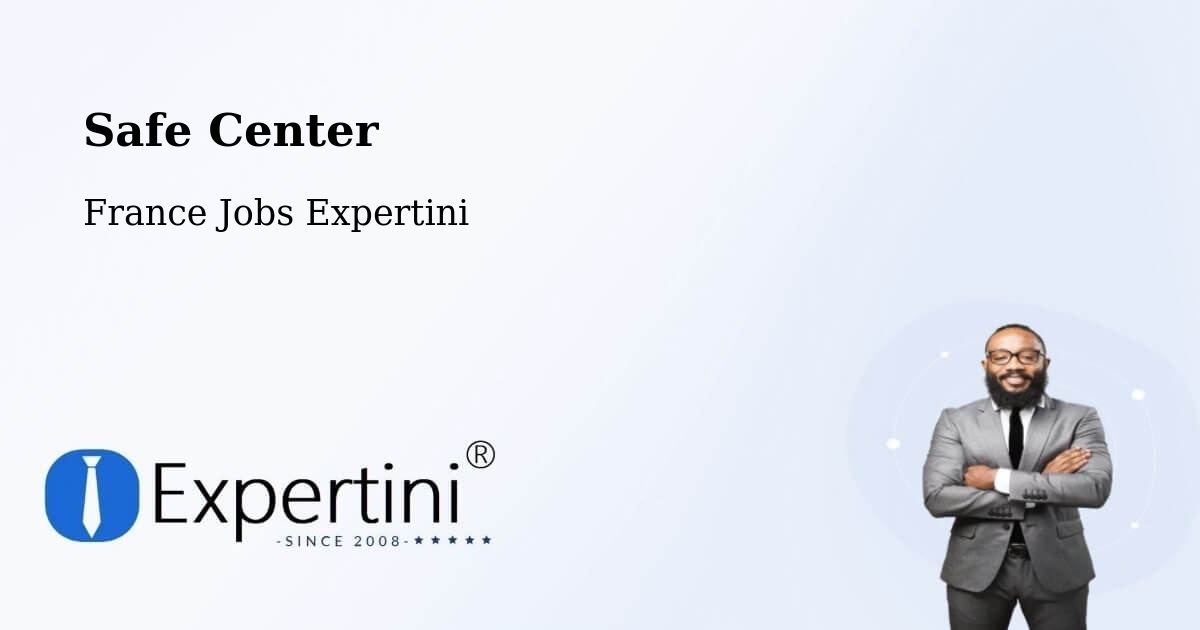 Safety Center – Bordeaux - France Jobs Expertini